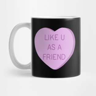 Like U as Friend Mug